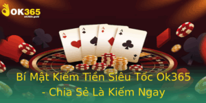 Bi Mat Kiem Tien Sieu Toc Ok365 Chia Se La Kiem Ngay