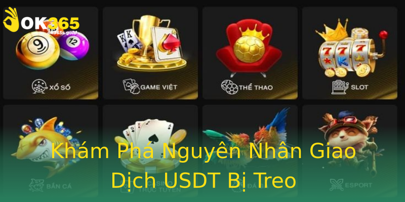 Khám Phá Nguyên Nhân Giao Dịch USDT Bị Treo