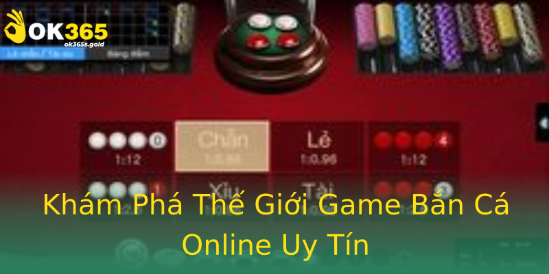 Khám Phá Thế Giới Game Bắn Cá Online Uy Tín