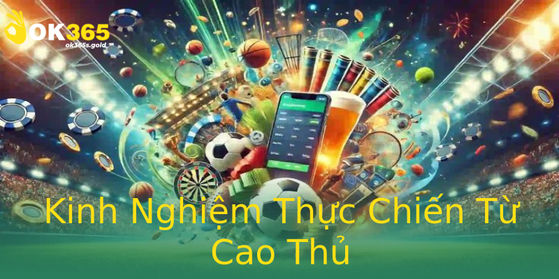 Kinh Nghiệm Thực Chiến Từ Cao Thủ Kinh Nghiệm Thực Chiến Từ Cao Thủ