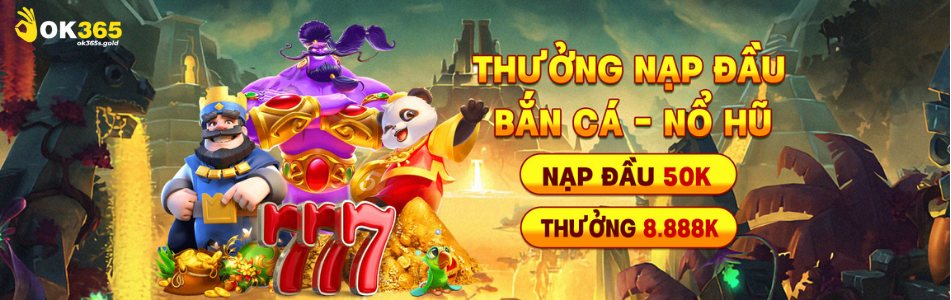 Ok365 Thuong Nap Dau Ban Ca No Hu