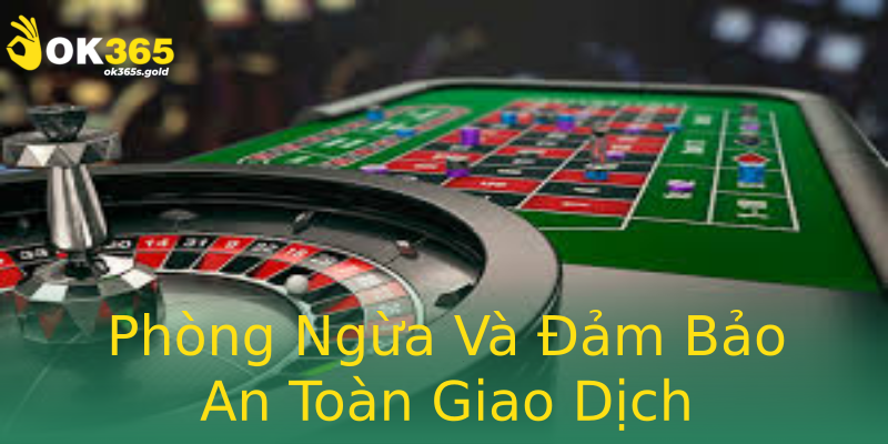 Phòng Ngừa Và Đảm Bảo An Toàn Giao Dịch