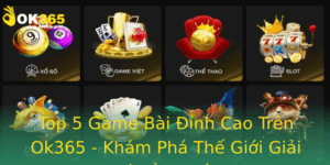 Top 5 Game Bai Inh Cao Tren Ok365 Kham Pha The Gioi Giai Tri Ang Cap
